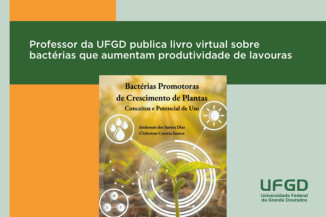 Professor da UFGD publica livro virtual sobre bactérias que aumentam produtividade de lavouras