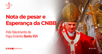 CNBB publica nota e destaca Bento XVI como um pastor e teólogo que buscou conciliar fé e razão, a justiça e a caridade