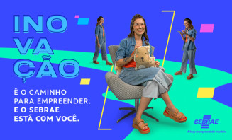 Inovando caminhos para empreender: Sebrae apresenta histórias inspiradoras
