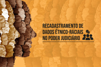 CNJ lança campanha para recadastramento de dados étnico-raciais no Judiciário
