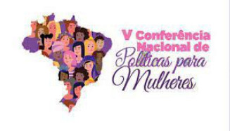 Governo Federal anuncia V Conferência Nacional de Políticas para as Mulheres