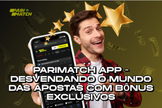 Parimatch App - Desvendando o Mundo das Apostas com Bônus Exclusivos