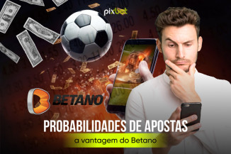Pixbet ou Betano: Onde Apostar?