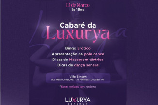 Cabaré da Luxurya: Bingo Erótico, Dança sensual e Massagem tântrica