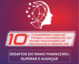 Sindicato dos Bancários de Dourados realiza 10º Congresso com foco nos desafios do setor financeiro