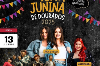 Festa Junina começa hoje com shows de Maria Eduarda, Terra Seca e Julia & Rafaela