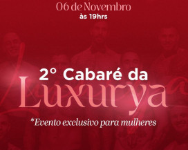 “Cabaré do Luxurya” promete uma noite inesquecível só para elas em Dourados