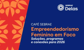 Café Sebrae coloca empreendedorismo feminino em foco nesta terça-feira em Dourados