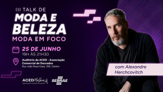 Alexandre Herchcovitch participa de evento gratuito sobre moda e empreendedorismo em Dourados