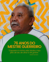 Mestre Guerreiro celebra 76 anos com roda de capoeira, batizado e pré-lançamento de documentário